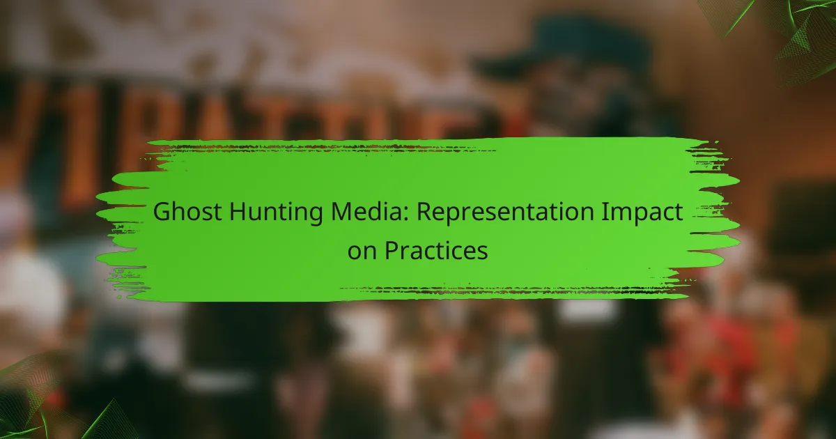 Ghost Hunting Media: Representation Impact on Practices