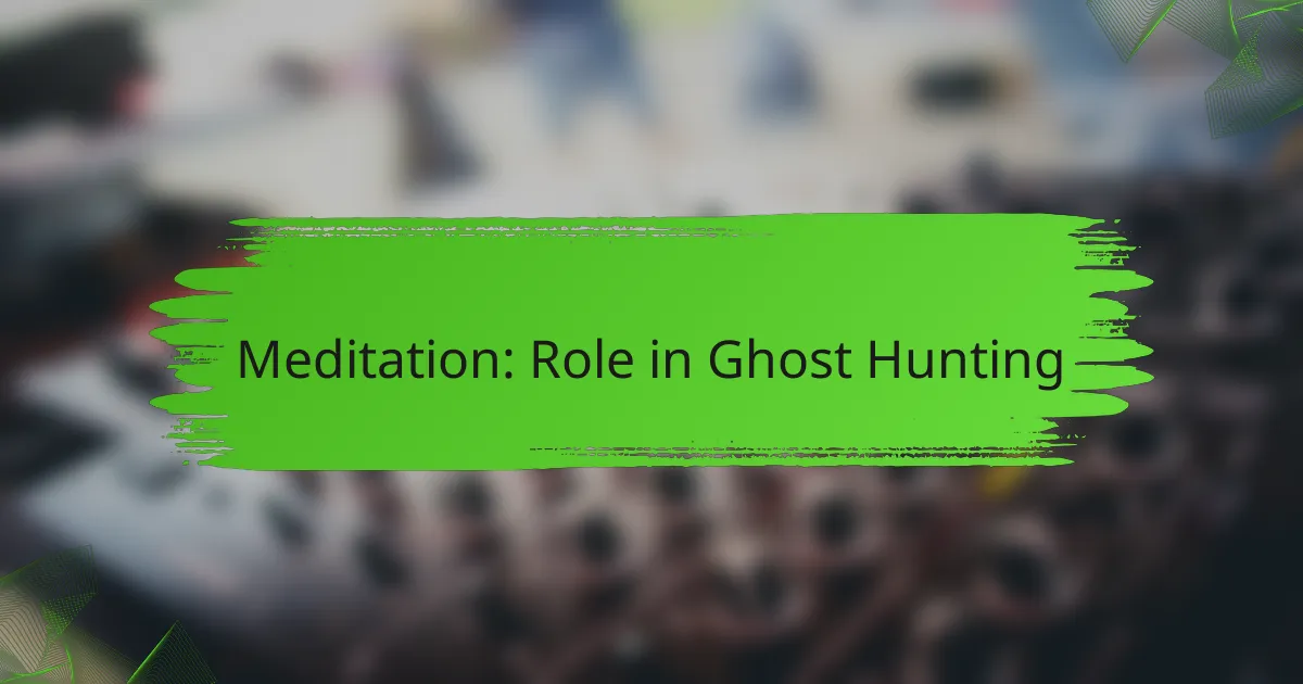 Meditation: Role in Ghost Hunting