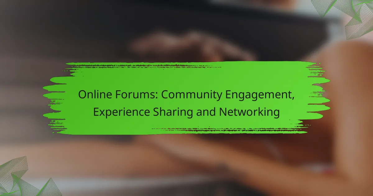 Online Forums: Community Engagement, Experience Sharing and Networking