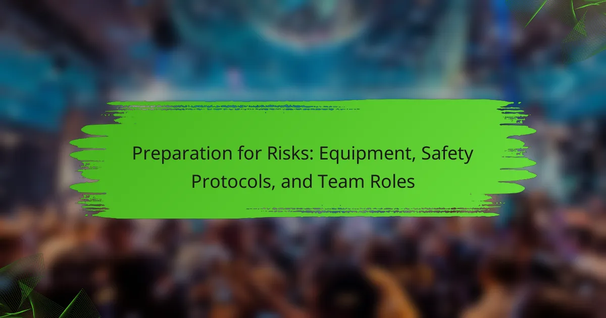 Preparation for Risks: Equipment, Safety Protocols, and Team Roles