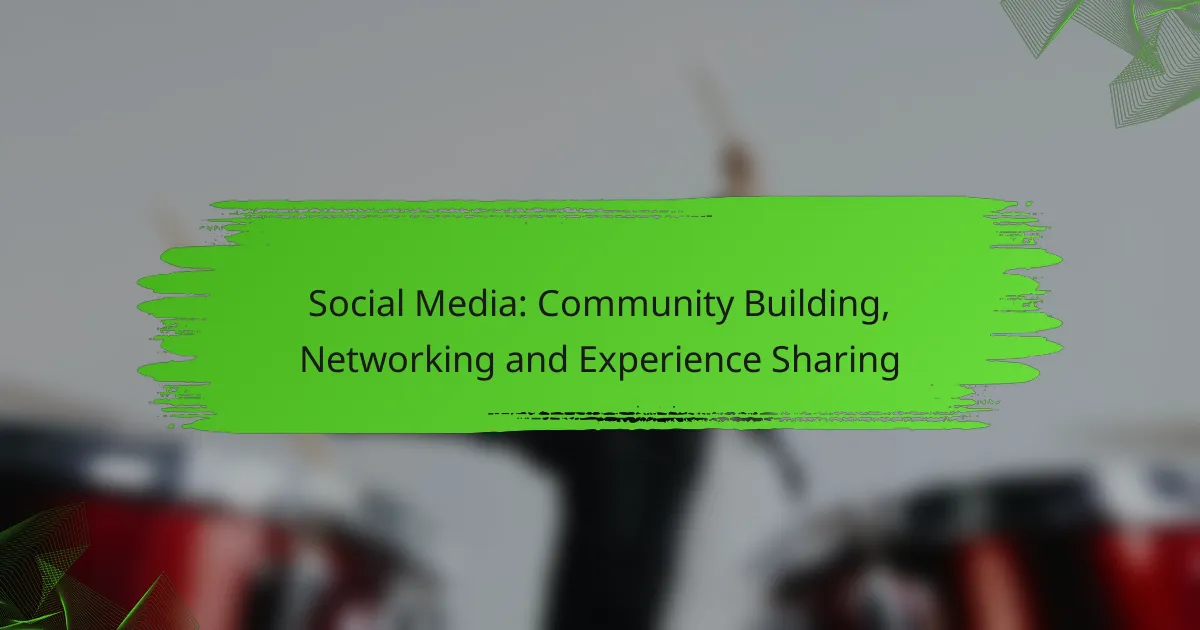 Social Media: Community Building, Networking and Experience Sharing