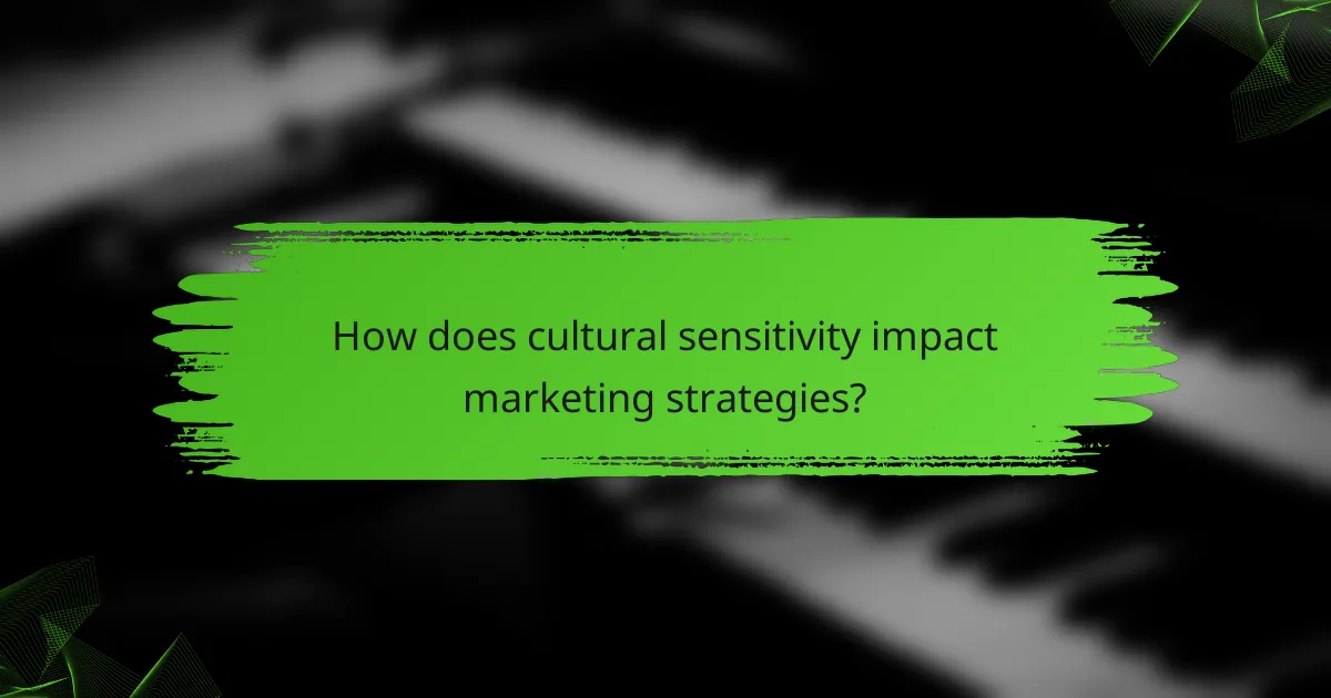 How does cultural sensitivity impact marketing strategies?