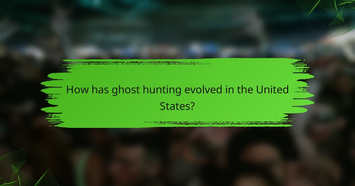 How has ghost hunting evolved in the United States?