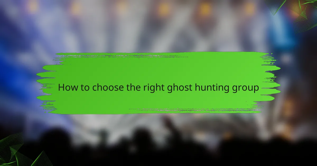 How to choose the right ghost hunting group